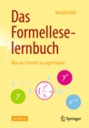 Image for Das Formelleselernbuch: Was Uns Formeln Zu Sagen Haben