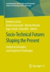 Image for Socio-Technical Futures Shaping the Present: Empirical Examples and Analytical Challenges