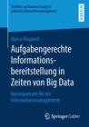 Image for Aufgabengerechte Informationsbereitstellung in Zeiten von Big Data : Konsequenzen fur ein Informationsmanagement