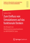 Image for Zum Einfluss Von Simulationen Auf Das Funktionale Denken: Am Beispiel Von Mathematisierungssituationen Im Mathematik-labor