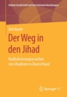 Image for Der Weg in den Jihad : Radikalisierungsursachen von Jihadisten in Deutschland