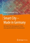 Image for Smart City - Made in Germany: Die Smart-City-Bewegung als Treiber einer gesellschaftlichen Transformation