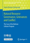 Image for Natural Resource Governance, Grievances and Conflict : The Case of the Bolivian Lithium Program