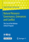 Image for Natural Resource Governance, Grievances and Conflict: The Case of the Bolivian Lithium Program