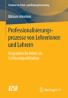 Image for Professionalisierungsprozesse Von Lehrerinnen Und Lehrern: Biographische Arbeit Als Schlusselqualifikation
