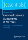 Image for Customer Experience Management in der Praxis : Grundlagen – Zusammenhange – Umsetzung