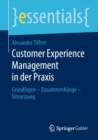 Image for Customer Experience Management in Der Praxis: Grundlagen - Zusammenhange - Umsetzung