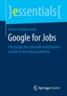 Image for Google for Jobs : Wie Google den Jobmarkt revolutioniert und Sie im Recruiting profitieren