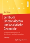 Image for Lernbuch Lineare Algebra und Analytische Geometrie : Das Wichtigste ausfuhrlich fur das Lehramts- und Bachelorstudium