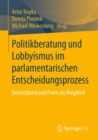 Image for Politikberatung Und Lobbyismus Im Parlamentarischen Entscheidungsprozess: Deutschland Und Polen Im Vergleich