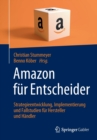Image for Amazon fur Entscheider : Strategieentwicklung, Implementierung und Fallstudien fur Hersteller und Handler
