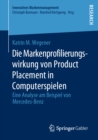 Image for Die Markenprofilierungswirkung Von Product Placement in Computerspielen: Eine Analyse Am Beispiel Von Mercedes-benz