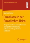 Image for Compliance in der Europaischen Union : Mengentheoretische Konzeptformation und logische Formalisierung anhand einer QCA qualitativer Fallstudien
