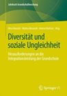 Image for Diversitat und soziale Ungleichheit : Herausforderungen an die Integrationsleistung der Grundschule