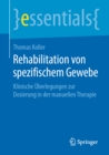 Image for Rehabilitation Von Spezifischem Gewebe: Klinische Uberlegungen Zur Dosierung in Der Manuellen Therapie
