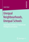 Image for Unequal Neighbourhoods, Unequal Schools