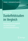 Image for Dunkelfeldstudien im Vergleich : Bewertung der Aussagekraft von Untersuchungen zur Kriminalitatsbelastung