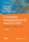 Image for IT-Sicherheitsmanagement nach der neuen ISO 27001 : ISMS, Risiken, Kennziffern, Controls