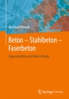 Image for Beton - Stahlbeton - Faserbeton: Eigenschaften Und Unterschiede