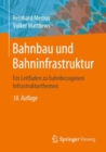 Image for Bahnbau Und Bahninfrastruktur: Ein Leitfaden Zu Bahnbezogenen Infrastrukturthemen