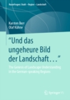 Image for &quot;Und Das Ungeheure Bild Der Landschaft ...&quot;: The Genesis of Landscape Understanding in the German-Speaking Regions