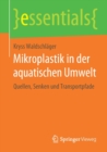 Image for Mikroplastik in der aquatischen Umwelt : Quellen, Senken und Transportpfade