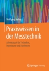 Image for Praxiswissen in der Messtechnik : Arbeitsbuch fur Techniker, Ingenieure und Studenten