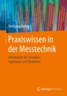 Image for Praxiswissen in Der Messtechnik: Arbeitsbuch Fur Techniker, Ingenieure Und Studenten