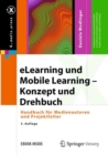 Image for eLearning und Mobile Learning – Konzept und Drehbuch : Handbuch fur Medienautoren und Projektleiter