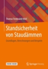 Image for Standsicherheit von Staudammen : Grundlagen, Berechnungen und Beispiele