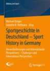 Image for Sportgeschichte in Deutschland - Sport History in Germany: Herausforderungen und internationale Perspektiven - Challenges and International Perspectives