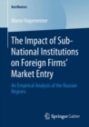 Image for The Impact of Sub-National Institutions on Foreign Firms´ Market Entry