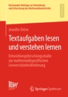 Image for Textaufgaben Lesen Und Verstehen Lernen: Entwicklungsforschungsstudie Zur Mathematikspezifischen Leseverstandnisforderung