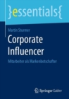 Image for Corporate Influencer : Mitarbeiter als Markenbotschafter