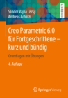 Image for Creo Parametric 6.0 Fur Fortgeschrittene - Kurz Und Bundig: Grundlagen Mit Ubungen