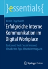 Image for Erfolgreiche Interne Kommunikation Im Digital Workplace: Basics Und Tools: Social Intranet, Mitarbeiter-app, Mitarbeitermagazin