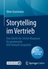 Image for Storytelling im Vertrieb : Eine Schritt-fur-Schritt-Blaupause fur gewinnende B2B-Verkaufs-Gesprache