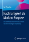 Image for Nachhaltigkeit als Marken-Purpose: Mit der Relevanzmethode zu mehr Verantwortung im Marketing