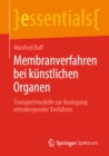 Image for Membranverfahren Bei Kunstlichen Organen: Transportmodelle Zur Auslegung Extrakorporaler Verfahren
