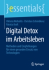 Image for Digital Detox Im Arbeitsleben: Methoden Und Empfehlungen Fur Einen Gesunden Einsatz Von Technologien