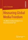 Image for Measuring Global Media Freedom : The Media Freedom Analyzer as a New Assessment Tool