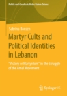 Image for Martyr Cults and Political Identities in Lebanon