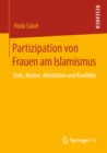 Image for Partizipation Von Frauen Am Islamismus: Ziele, Motive, Aktivitaten Und Konflikte