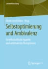 Image for Selbstoptimierung Und Ambivalenz: Gesellschaftliche Appelle Und Ambivalente Rezeptionen