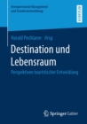 Image for Destination und Lebensraum : Perspektiven touristischer Entwicklung