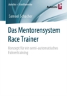 Image for Das Mentorensystem Race Trainer: Konzept Fur Ein Semi-automatisches Fahrertraining