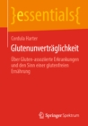 Image for Glutenunvertraglichkeit: Uber Gluten-assoziierte Erkrankungen Und Den Sinn Einer Glutenfreien Ernahrung