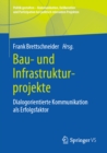 Image for Bau- Und Infrastrukturprojekte: Dialogorientierte Kommunikation Als Erfolgsfaktor