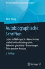 Image for Autobiographische Schriften: Leben Im Widerspruch Versuch Einer Intellektuellen Autobiographie. Nebenbei Geschehen Erinnerungen. Texte Aus Dem Nachlass
