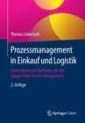 Image for Prozessmanagement in Einkauf und Logistik : Instrumente und Methoden fur das Supply Chain Process Management